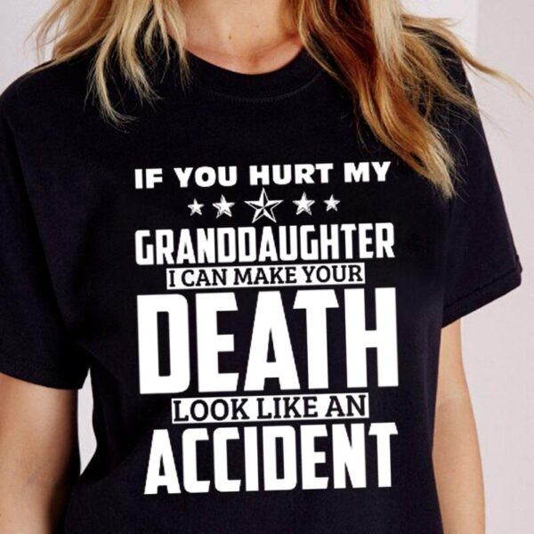 If You Hurt My Granddaughter Shirt