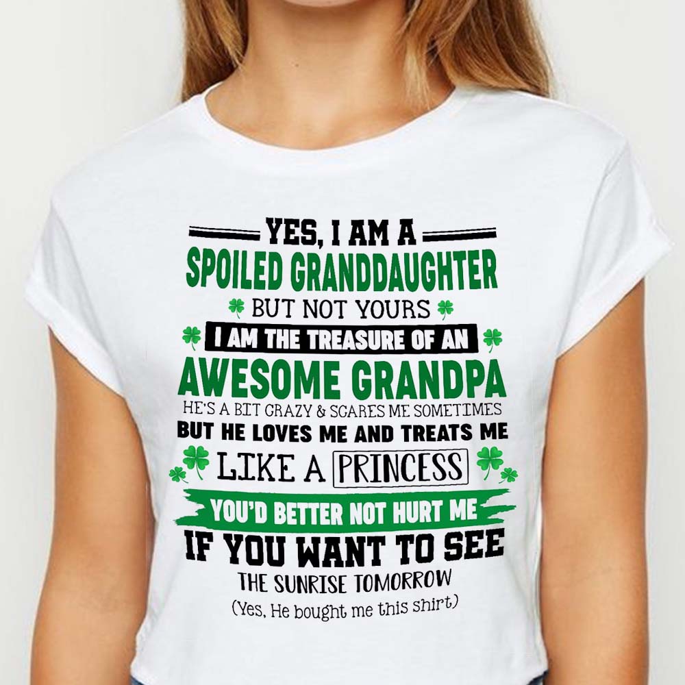 yes i am a spoiled granddaughter grandma and granddaughter gift shirt